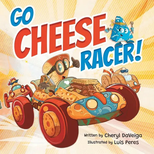 Go Cheese Racer: A Humorous Race Car Adventure for Boys and Girls Ages 4-8 - Paperback