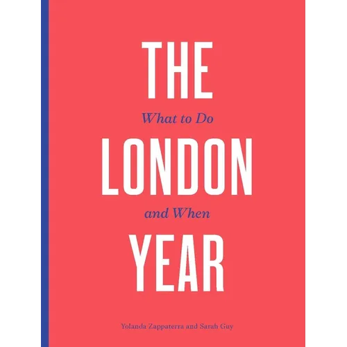 The London Year: What to Do and When - Paperback