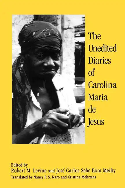 The Unedited Diaries of Carolina Maria de Jesus - Paperback