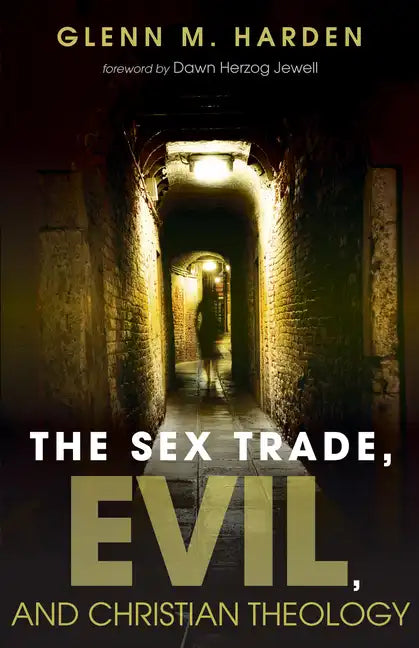 The Sex Trade, Evil, and Christian Theology - Hardcover