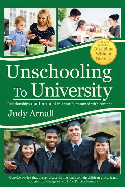 Unschooling To University: Relationships matter most in a world crammed with content - Paperback