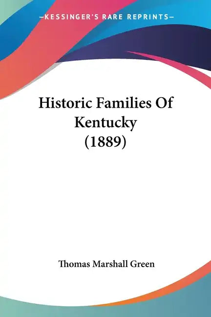 Historic Families Of Kentucky (1889) - Paperback