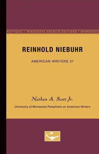 Reinhold Niebuhr - American Writers 31: University of Minnesota Pamphlets on American Writers - Paperback