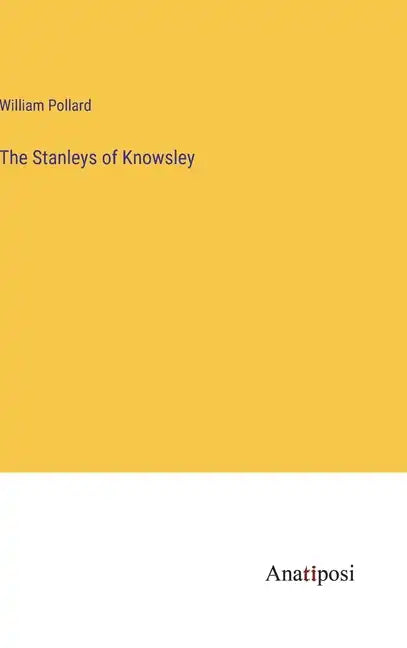 The Stanleys of Knowsley - Hardcover
