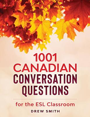 1001 Canadian Conversation Questions for the ESL Classroom - Paperback