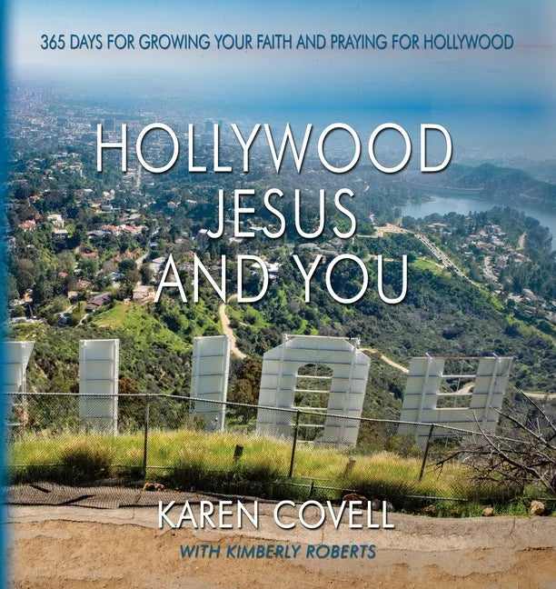 Hollywood, Jesus, and You: 365 Days for Growing Your Faith and Praying for Hollywood - Paperback