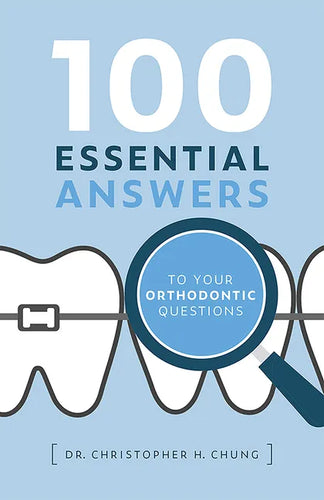 100 Essential Answers to Your Orthodontic Questions - Hardcover