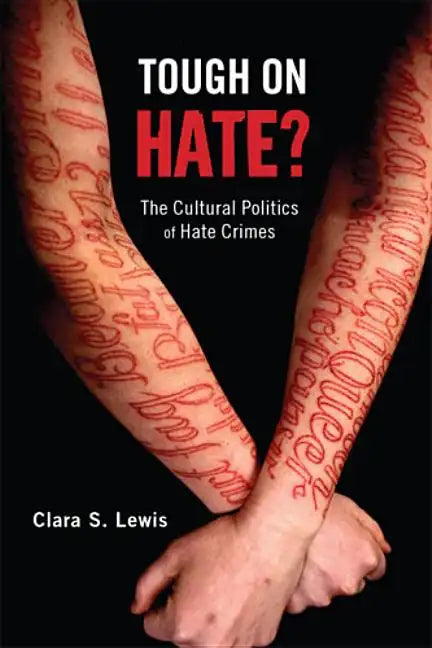 Tough on Hate?: The Cultural Politics of Hate Crimes - Paperback
