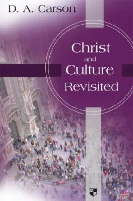 Christ and Culture Revisited - Paperback