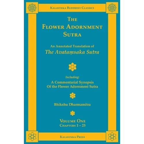 The Flower Adornment Sutra - Volume One: An Annotated Translation of the Avataṃsaka Sutra with 
