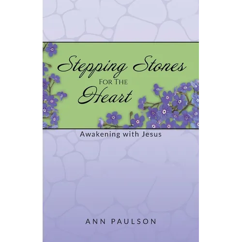 Stepping Stones for the Heart: Awakening with Jesus - Paperback