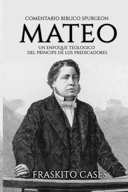 Comentario Bíblico Charles Spurgeon - Mateo: Un enfoque teológico del príncipe de los predicadores - Paperback