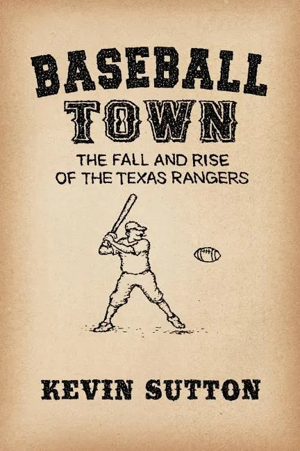 Baseball Town: The Fall and Rise of the Texas Rangers - Paperback
