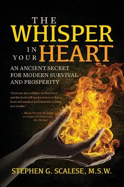 The Whisper In Your Heart: An Ancient Secret for Modern Survival and Prosperity - Paperback