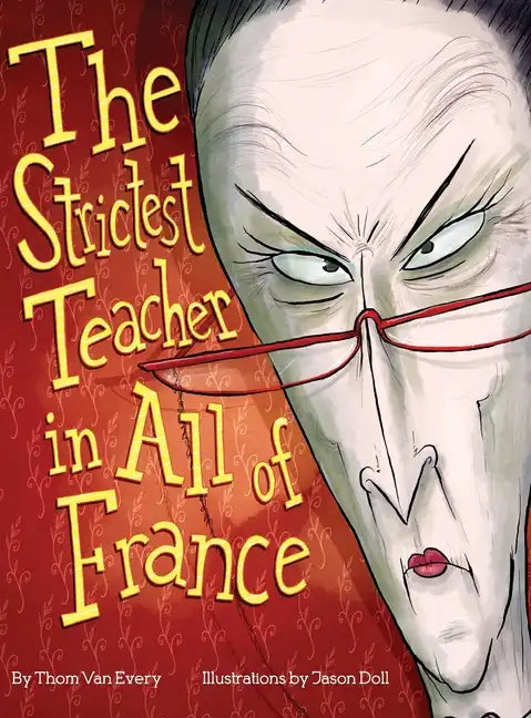 The Strictest Teacher in All of France - Hardcover