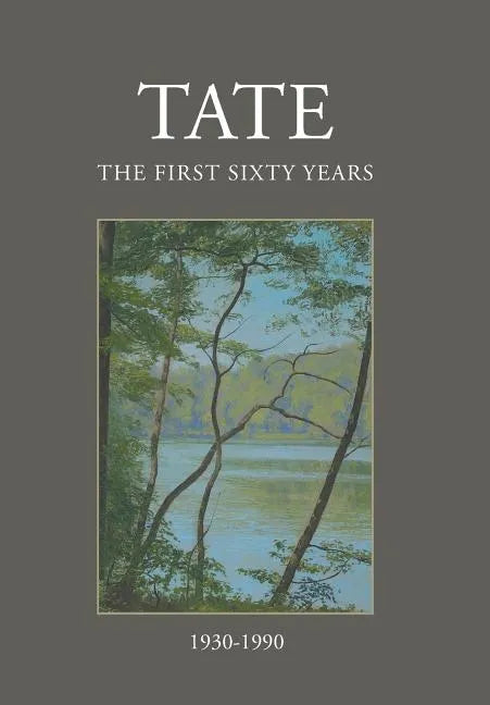 Tate: The First Sixty Years (1930-1990) - Hardcover