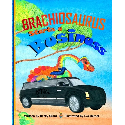 Brachiosaurus Starts a Business - Paperback