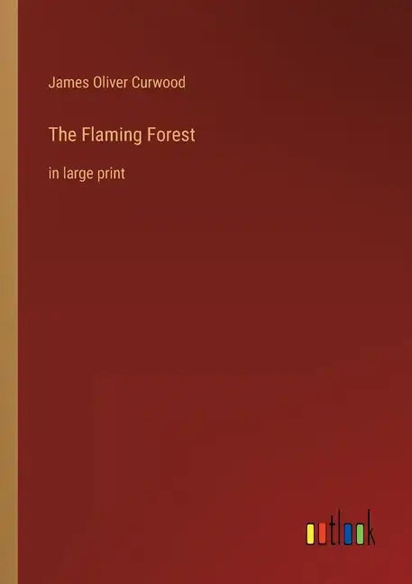 The Flaming Forest: in large print - Paperback