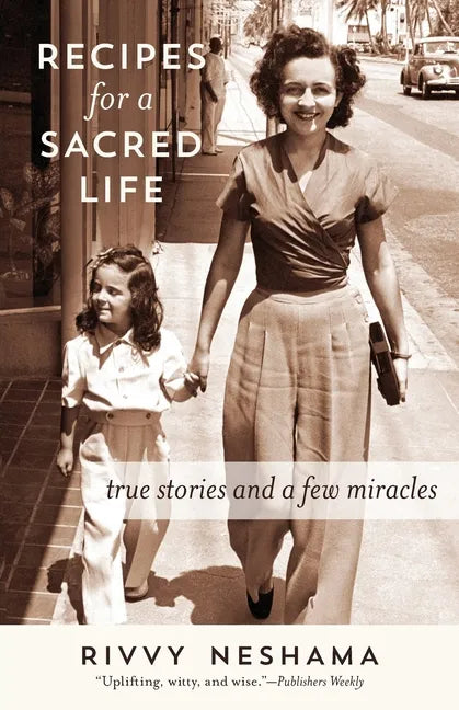 Recipes for a Sacred Life: True Stories and a Few Miracles - Paperback