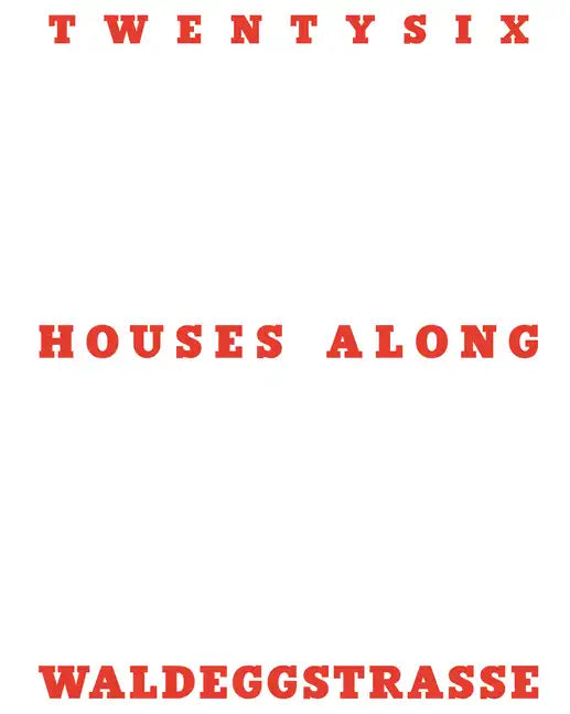 Twentysix Houses Along Waldeggstrasse - Paperback