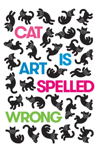 Cat Is Art Spelled Wrong - Paperback