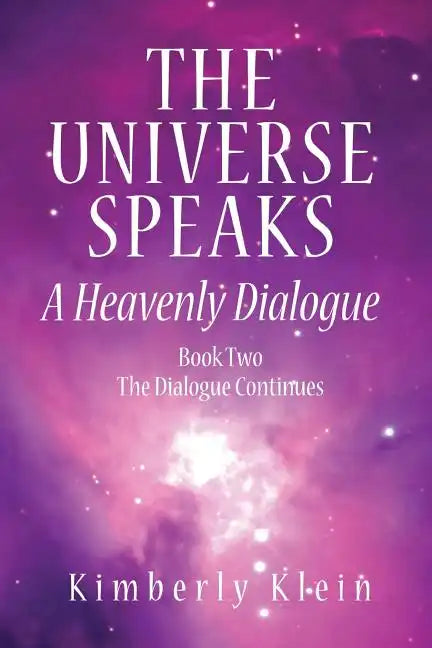 The Universe Speaks: A Heavenly Dialogue Book Two - Paperback
