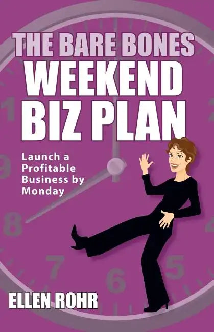 The Bare Bones Weekend Biz Plan: Launch a Profitable Business by Monday - Paperback