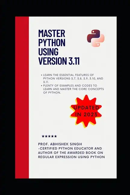 Master Python Using Version 3.11: Learn Python Like Never Before - Paperback