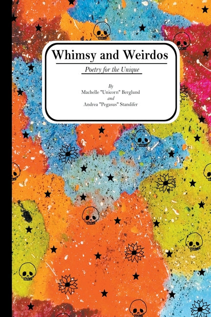 Whimsy and Weirdos: Poetry for the Unique - Paperback