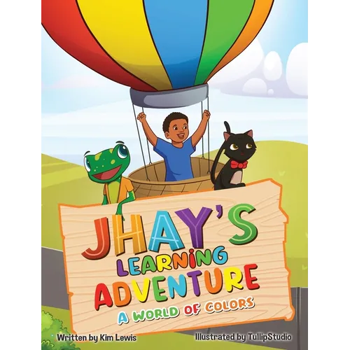 Jhay's Learning Adventure: A World of Colors - Hardcover