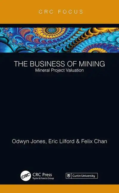 The Business of Mining: Mineral Project Valuation - Hardcover