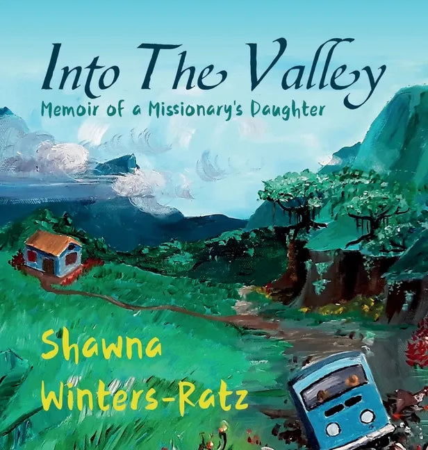 Into The Valley: Memoir of a Missionary's Daughter - Hardcover