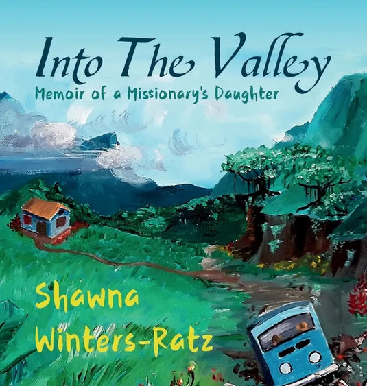 Into The Valley: Memoir of a Missionary's Daughter - Hardcover