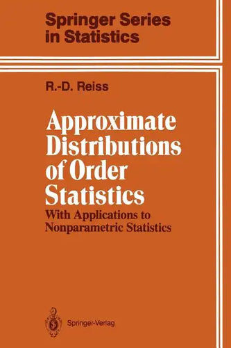 Approximate Distributions of Order Statistics: With Applications to Nonparametric Statistics - Paperback