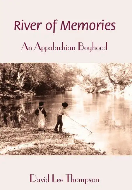 River of Memories: An Appalachian Boyhood - Hardcover