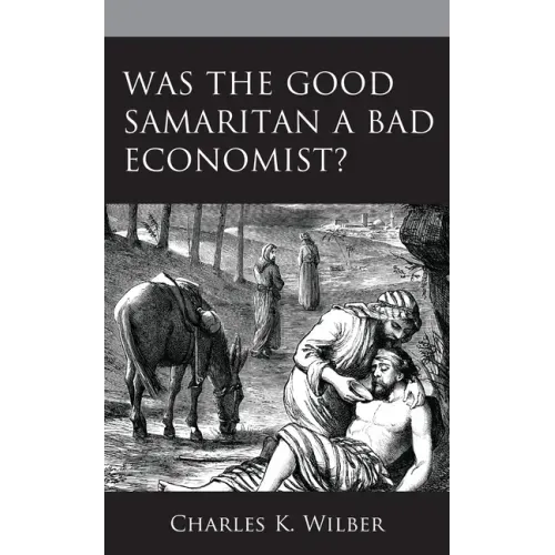Was the Good Samaritan a Bad Economist? - Hardcover
