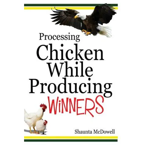 Processing Chicken While Producing Winners - Paperback