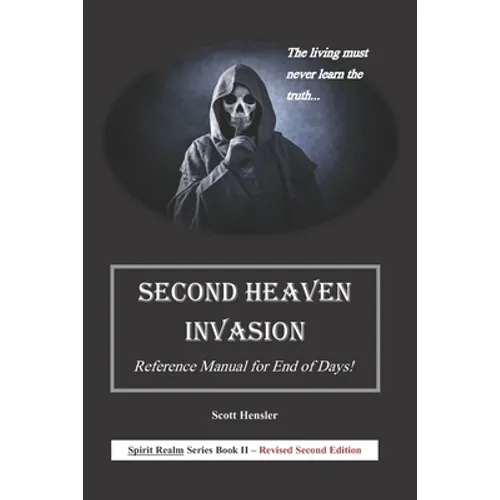 Second Heaven Invasion: Reference Manual for End of Days! - Paperback