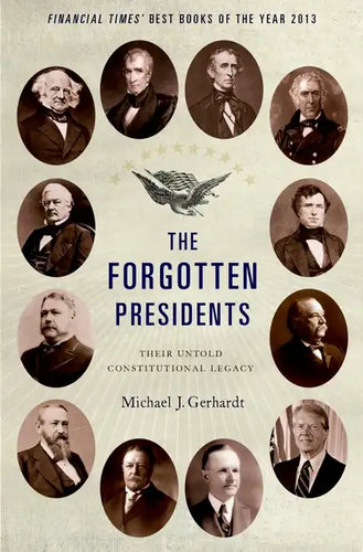 The Forgotten Presidents: Their Untold Constitutional Legacy - Paperback