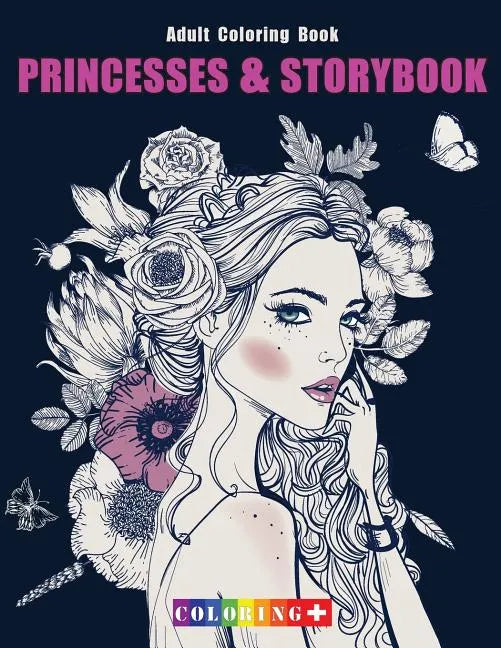 Princesses & Storybook Adult Coloring Book: Coloring Book with Fun, Stress Relief & Mindful Meditation and Relaxing Patterns Coloring Pages - Paperback
