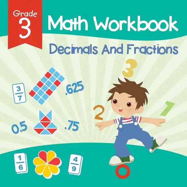 Grade 3 Math Workbook: Decimals And Fractions (Math Books) - Paperback