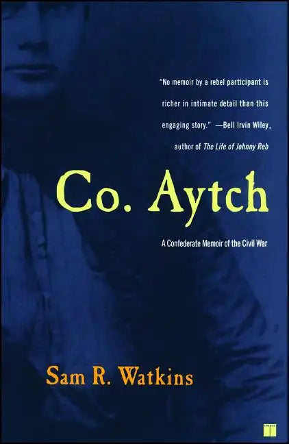 Co. Aytch: A Confederate Memoir of the Civil War - Paperback