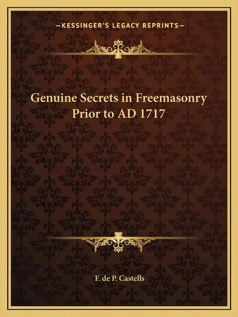 Genuine Secrets in Freemasonry Prior to Ad 1717 - Paperback