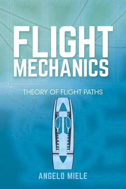 Flight Mechanics: Theory of Flight Paths - Paperback