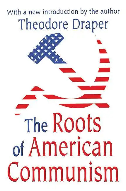 The Roots of American Communism - Paperback