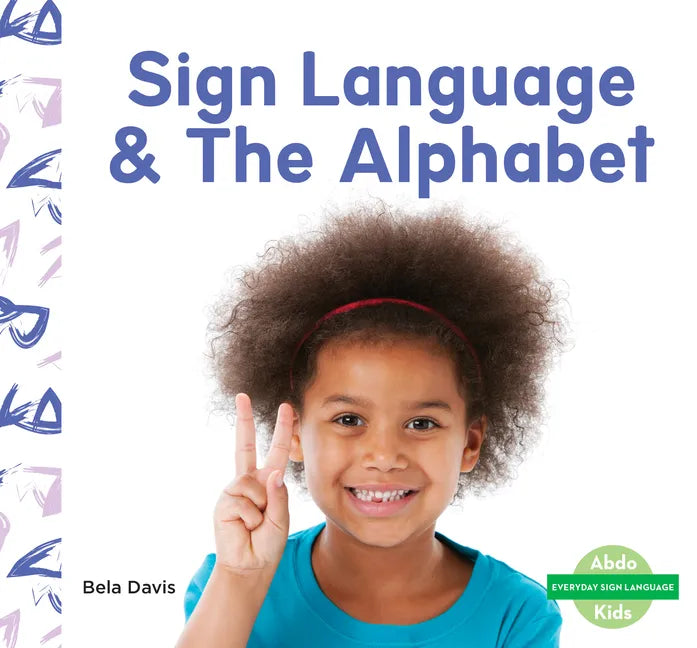 Sign Language & the Alphabet - Library Binding