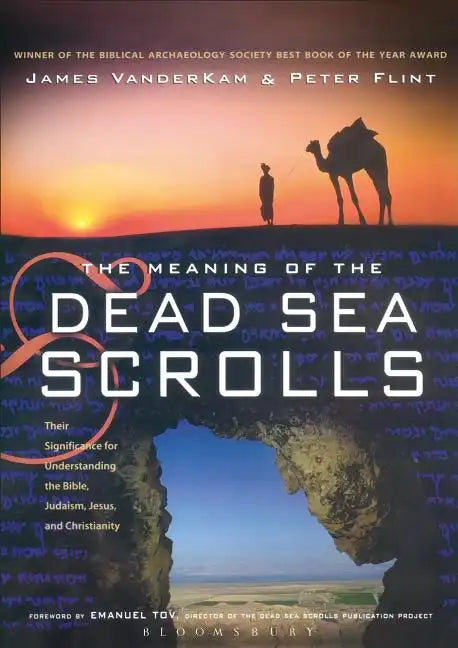 The Meaning of the Dead Sea Scrolls: Their Significance for Understanding the Bible, Judaism, Jesus, and Christianity - Paperback