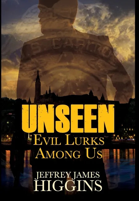 Unseen: Evil Lurks Among Us - Hardcover