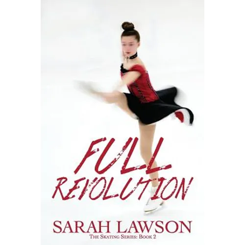 Full Revolution: The Ice Skating Series #2 - Paperback
