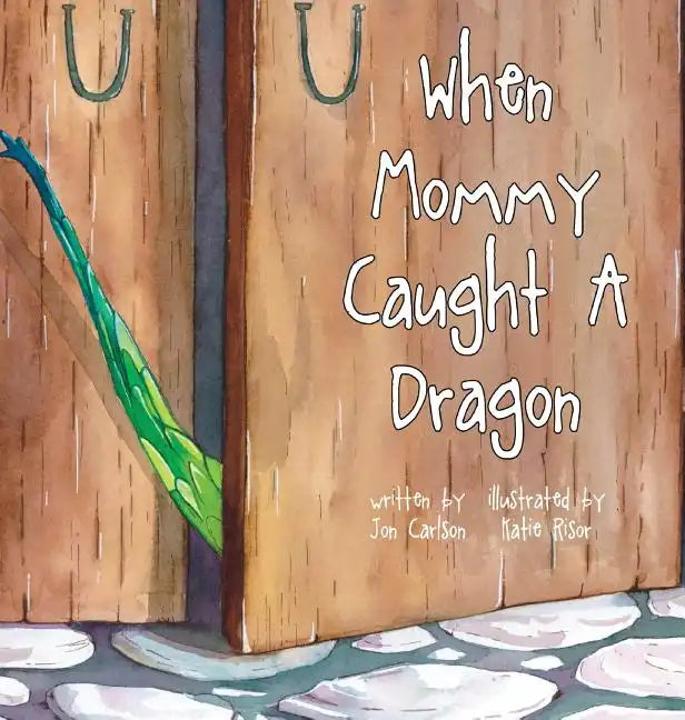 When Mommy Caught A Dragon - Hardcover